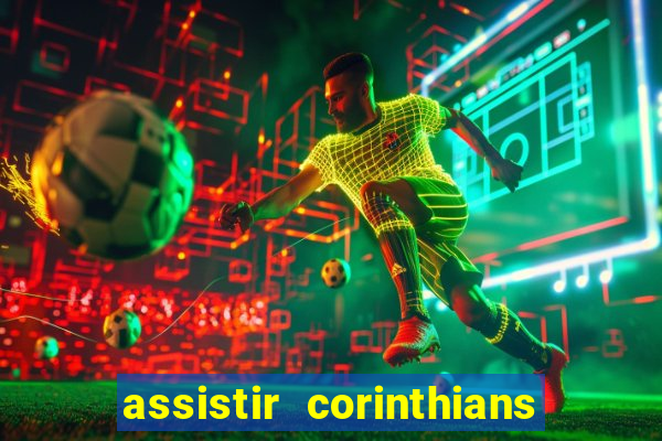 assistir corinthians fut max